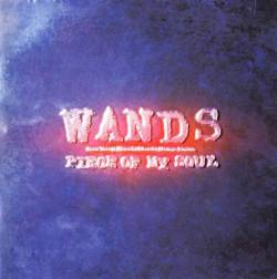 Wands : Piece of My Soul